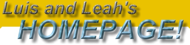 Welcome to Luis and Leah's Homepage