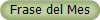 Frase del Mes