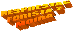RESPUESTAS
FORISTA 2
MOIRA
