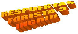 RESPUESTAS
FORISTA 3
INGRID
