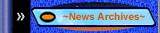 ~News Archives~