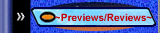 ~Reviews / Previews~