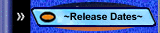 ~Release Dates~