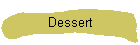 Dessert