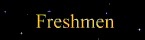 [Freshmen]