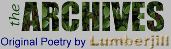 click here for Original Poetry by Lumberjill
