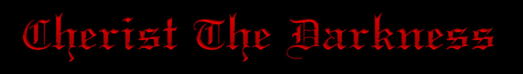 cherist the darkness