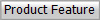 Product Feature
