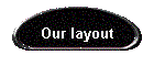 Our layout