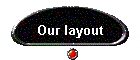 Our layout
