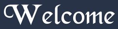 Welcome