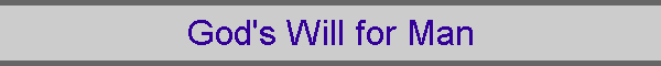 God's Will for Man