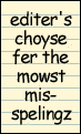 Fake award says editer's choyse fer the mowst mis-spelingz