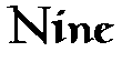 Nine