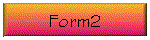 Form2