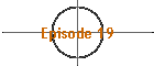 Episode 19