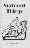 Material Things.jpg (110296 bytes)