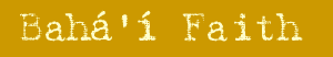 Baha'i Faith
