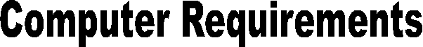  Computer Requirements 