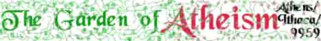 [Banner For The Garden Of 
Atheism]