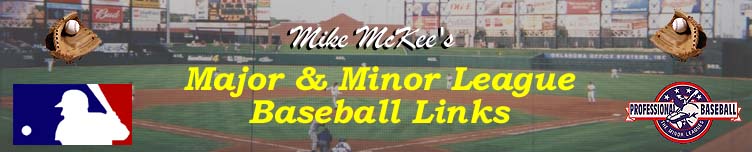 Mike McKee's Major & Minor League Baseball Links