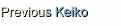 Previous Keiko