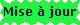Mise &agrave; jour le...