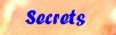 Secrets