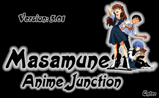 Masamune21's Anime Junction.....Enter