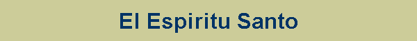 El Espiritu Santo
