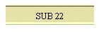SUB 22