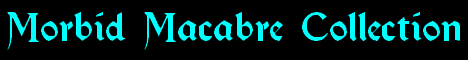 Morbid Macabre Collection