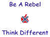 Be A Rebel Think Different - By Joshua Carson