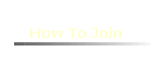How To Join