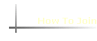 How To Join