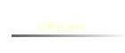 Officers