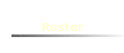 Roster