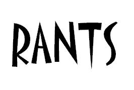 Rants!
