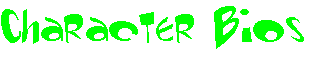 Character Bios