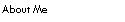 About Me