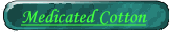 The Best Medicated Cotton Dealer in Town