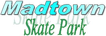 Madtown Skate Park: Your Home for Rocket Power!