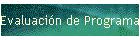 Evaluaci�n de Programas Educativos
