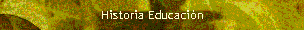 Historia Educaci�n