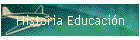 Historia Educaci�n