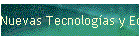 Nuevas Tecnolog�as y Educaci�n
