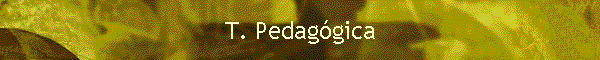 T. Pedag�gica