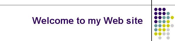 Welcome to my Web site