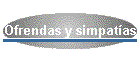 Ofrendas y simpat�as