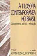 FILOSOFIA CONTEMPORNEA NO BRASIL (A) - Conhecimento, poltica e educao